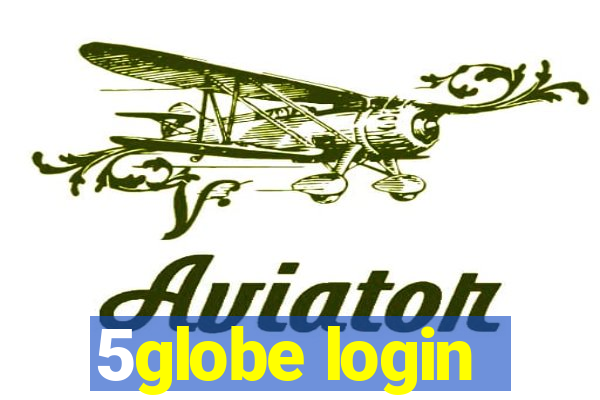 5globe login